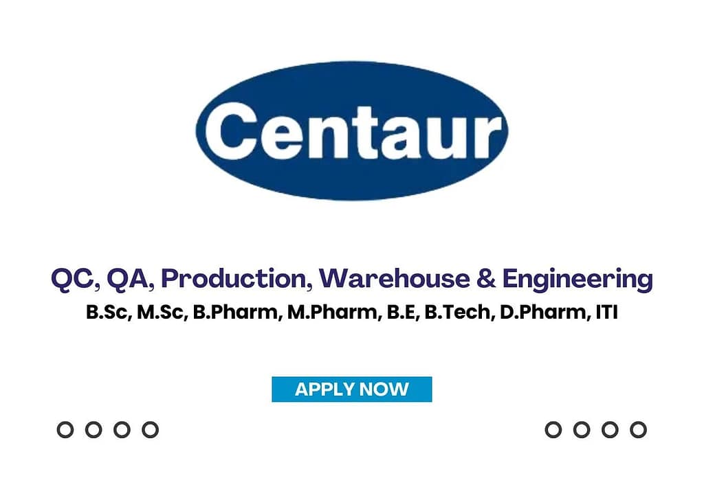 Centaur Pharmaceuticals is Hiring for QC, QA, Production, Warehouse & Engineering Roles